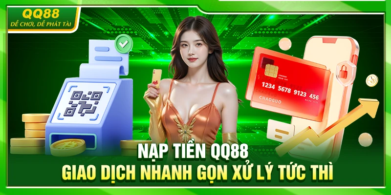Nạp Tiền QQ88 – Hệ Thống Giao Dịch Nhanh Gọn Xử Lý Tức Thì 1 Nạp Tiền QQ88 – Giao Dịch Nhanh Gọn Xử Lý Tức Thì