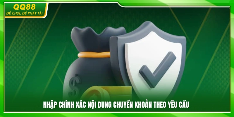 Nạp Tiền QQ88 – Hệ Thống Giao Dịch Nhanh Gọn Xử Lý Tức Thì 4 Thực hiện ghi nội dung chuyển khoản đúng theo hướng dẫn nạp tiền QQ88