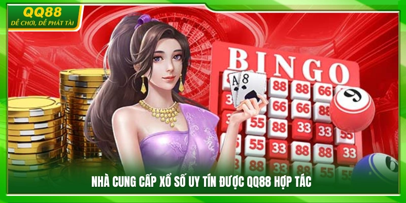 Xổ Số QQ88 – Cá Cược Lô Đề Online Đa Dạng Thể Loại 3 Đối tác cung cấp xổ số đáng tin cậy của QQ88